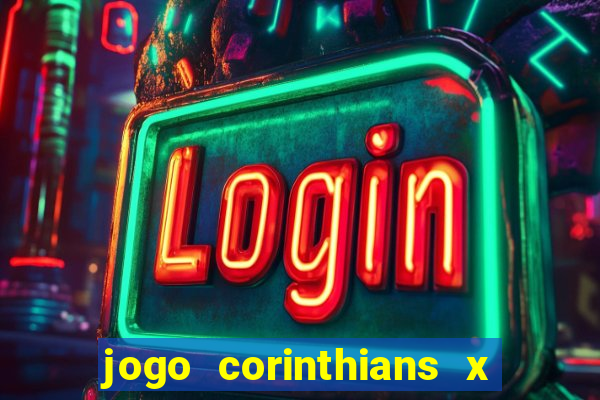 jogo corinthians x fortaleza ao vivo gratis